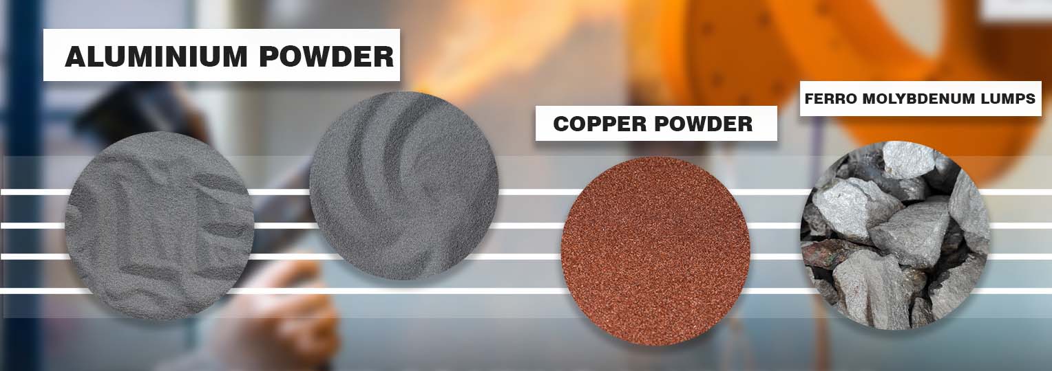 Aluminium Powder, Copper Powder & Ferro Molybdenum Lumps